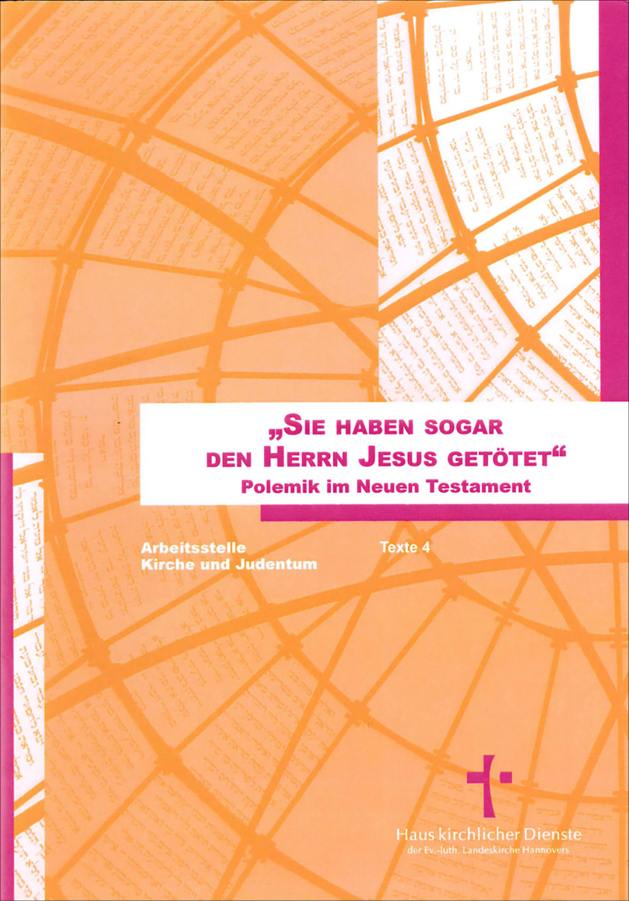 Sie haben sogar den Herrn Jesus getötet. Polemik im Neuen Testatment